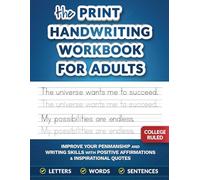 The Print Handwriting Workbook for Adults: Improve your Penmanship and Writing Skills with Positive Affirmations & Inspirational Quotes