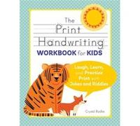 The Print Handwriting Workbook for Kids Laugh Learn and Practice Print with Jokes and Riddles by Crystal Radke Crystal Radke (Auteur)