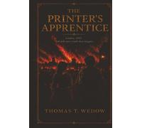 The Printer's Apprentice: A Novel of Plague, Fire, and the Press
