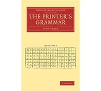 The Printers Grammar - John Smith - Cambridge University Press - Livre en Anglais - Paperback John SmithJohn Smith (Auteur)