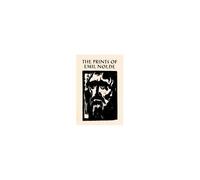 The Prints Of Emil Nolde: (1897-1956)