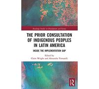 The Prior Consultation Of Indigenous Peoples In Latin America