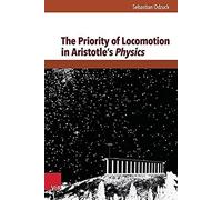The Priority Of Locomotion In Aristotle's Physics
