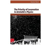 The Priority Of Locomotion In Aristotle's Physics