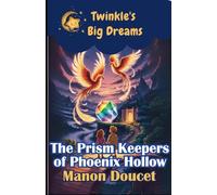 The Prism Keepers of Phoenix Hollow