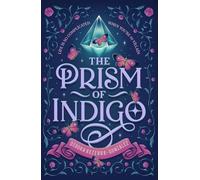 The Prism of Indigo: Life is so Complicated When You're the Villain