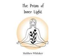 The Prism Of Inner Light