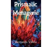 The Prismatic Menagerie - Bernardo Villela - Ravens Quoth Press - ebook (ePub) - Livre