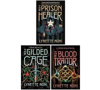 The Prison Healer Series 3 Books Collection Set By Lynette Noni (The Prison Healer, The Gilded Cage, The Blood Traitor)