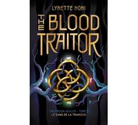 The Prison Healer - tome 3 - The Blood Traitor Le sang de la trahison - Lynette Noni - Hachette Romans - broché - Roman adolescent