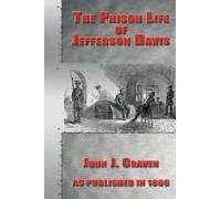 The Prison Life Of Jefferson Davis