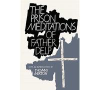 The Prison Meditations Of Father Alfred Delp