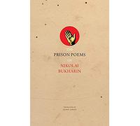 The Prison Poems Of Nikolai Bukharin