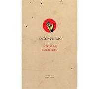 The Prison Poems of Nikolai Bukharin by Nikolai Bukharin Inconnu (Auteur)