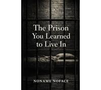 The Prison You Learned to Live In: Why Modern Life Feels Like Captivity - and How to See the Bars Without Losing Yourself