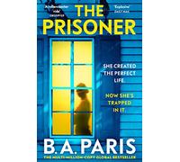 The Prisoner: The unputdownable psychological thriller from the author of When I Kill You