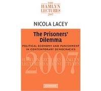 The Prisoners' Dilemma, The Hamlyn Lectures, 2007 Nicola Lacey (Auteur)