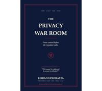 The Privacy War Room: The Executive Playbook for GDPR, AI, Cyber Breaches & Regulatory Survival