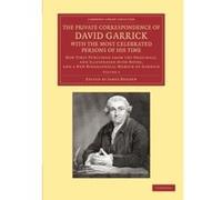 The Private Correspondence of David Garrick with the Most Celebrated Persons of his Time: Now First Published From The Originals, And Illustrated With ... Library Collection - Literary Studies) - [Ver