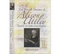 The Private Diaries of Alison Uttley: Author of "Little Grey Rabbit"