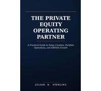 The Private Equity Operating Partner: A Practical Guide to Value Creation, Portfolio Operations, and EBITDA Growth