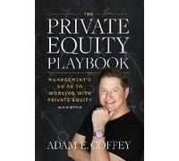 The Private Equity Playbook: Management's Guide to Working with Private Equity 2nd Edition