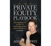 The Private Equity Playbook: Management's Guide to Working with Private Equity 2nd Edition