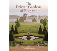The Private Gardens Of England (Hardcover) Tania Compton, (Auteur)