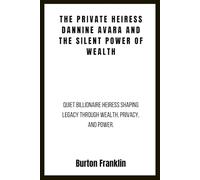 The Private Heiress Dannine Avara and the Silent Power of Wealth: Quiet billionaire heiress shaping legacy through wealth, privacy, and power.