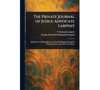 The Private Journal of Judge-Advocate Larpent