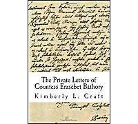 The Private Letters Of Countess Erzs Bet B Thory