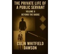 The Private Life of a Public Servant Volume 6: Beyong the Badge
