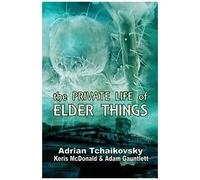 The Private Life Of Elder Things