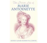 The Private Life of Marie Antoinette Madame Campan (Auteur)