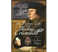The Private Life Of Thomas Cromwell