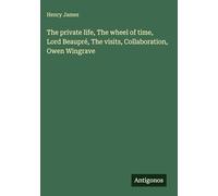The private life, The wheel of time, Lord Beaupré, The visits, Collaboration, Owen Wingrave