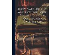 The Private Life, The Wheel Of Time, Lord Beaupre, The Visits, Collaboration, Owen Wingrave
