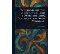 The Private Life, The Wheel Of Time, Lord Beaupré, The Visits, Collaboration, Owen Wingrave.