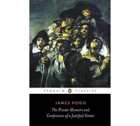 The Private Memoirs and Confessions of a Justified Sinner by James Hogg NEUF