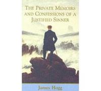 The Private Memoirs and Confessions of a Justified Sinner, Hogg, James, Selections. James Hogg, Peter D. Garside (Auteur)