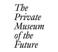 The Private Museum of the Future