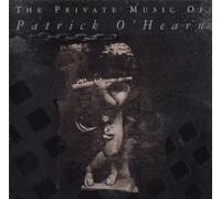 The Private Music Of Patrick O'hearn
