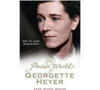 The Private World Of Georgette Heyer