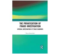 The Privatization Of Fraud Investigation