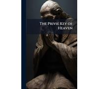 The Privie Key of Heaven