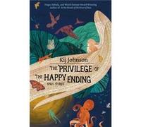 The Privilege of the Happy Ending by Kij Johnson Kij Johnson (Auteur)