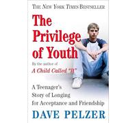 The Privilege of Youth: A Teenager's Story of Longing for Acceptance and Friendship