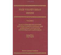 The Prix Volney: Early Nineteenth-Century Contributions To General And Amerindian Linguistics: Du Ponceau And Rafinesque