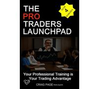 The Pro Traders Launchpad.: Your Professional Training Is Your Trading Advantage.