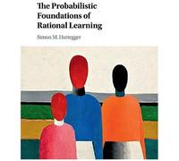 The Probabilistic Foundations Of Rational Learning